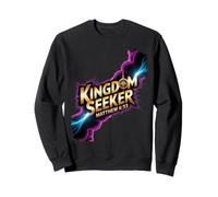 Kingdom Seeker Matthew 6:33 Sweatshirt