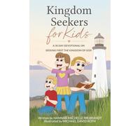 Kingdom Seekers for Kids: A 30 Day Devotional on Seeking First the Kingdom of God