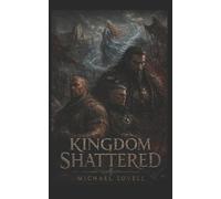 Kingdom Shattered: Book one of the Brothers' War: 1