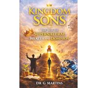 Kingdom Sons: The Way to Supernatural Wealth and Dominion