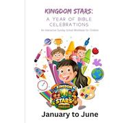 Kingdom Stars and A Year of Celebrations: An Interactive Sunday School Workbook for Children
