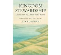 Kingdom Stewardship: Lessons from the Sermon on the Mount (Christian Spirituality)