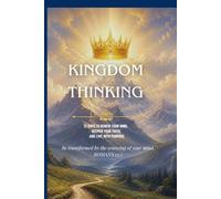 Kingdom Thinking: 31 Days to Renew Your Mind, Deepen Your Faith, and Live with Purpose
