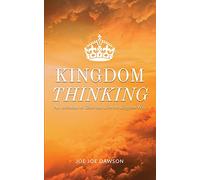 Kingdom Thinking: An Invitation To Think And Live The Kingdom Way