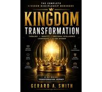 KINGDOM Transformation: The Complete Kingdom Discipleship Workbook