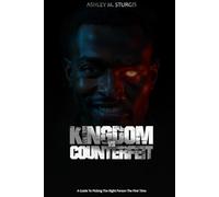 Kingdom VS Counterfeit: A Guide to Pick The Right Person The First Time: Relationships - Women's Edition