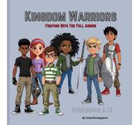 Kingdom Warriors: Fighting With The Full Armor