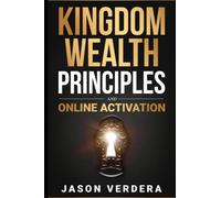Kingdom Wealth Principles: & Online Activation