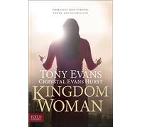 Kingdom Woman: Embracing Your Purpose, Power, and Possibilities