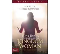 Kingdom Woman Group Video Experience Study Guide: Embracing Your Purpose, Power, and Possibilities