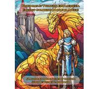 Kingdoms at Twilight: Epic Medieval Fantasy Coloring Book for Adults with Legendary Knights, Dragons, and the Final Battle for the Realm: 52 Mythic ... of the Final Stand Between Fire and Honor