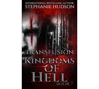 Kingdoms Of Hell: Vampire Paranormal Romance: 7 (Transfusion)