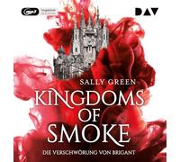 Kingdoms of Smoke - Teil 1: Die Verschwörung von Brigant: Ungekürzte Lesung