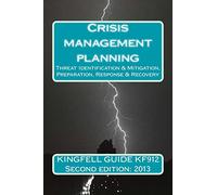 Kingfell Guide KF912 - Second Edition:2013: Crisis management planning