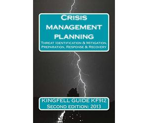 Kingfell Guide KF912 - Second Edition:2013: Crisis management planning