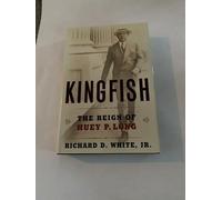 Kingfish: The Reign of Huey P. Long