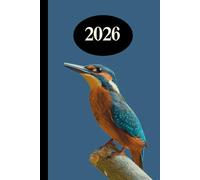 Kingfisher 2026 Week To View Hardback Planner With Monthly Calendar and Notes: Bird Weekly Schedule and Journal
