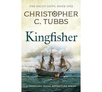 KINGFISHER a thrilling historical naval adventure (The Decoy Ships series)