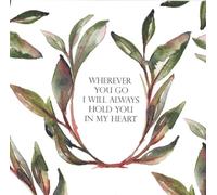 Kingfisher Cards Wherever You Go I Will Always Hold You in My Heart Greeting Card - Sentimental Botanical Watercolour Design - Blank Inside with White Envelope - 16 x 16 cm