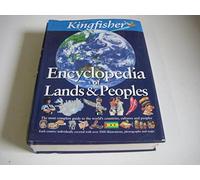 Kingfisher Encyclopedia of Lands and Peoples