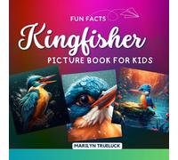Kingfisher Fun Facts Picture Book for Kids: 100 Mind-Blowing Educational Unbelievable True Facts You Probably Didn't Know About This Amazing Animal ... (Wild Animal Creatures Fun Facts Trivia)