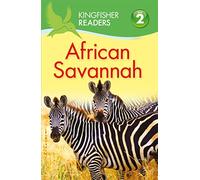Kingfisher Readers: African Savannah (Level 2: Beginning to Read Alone)