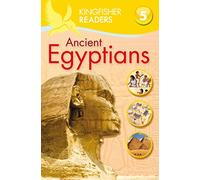 Kingfisher Readers: Ancient Egyptians (Level 5: Reading Fluently)