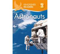 Kingfisher Readers: Astronauts (Level 3: Reading Alone with Some Help)