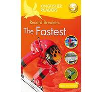 Kingfisher Readers: Record Breakers - The Fastest (Level 5: Reading Fluently)