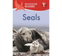 Kingfisher Readers: Seals (Level 1 Beginning to Read)