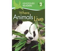 Kingfisher Readers: Where Animals Live (Level 2: Beginning to Read Alone): 21