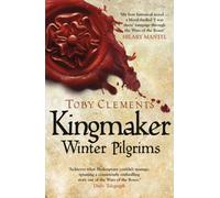 Kingmaker: Winter Pilgrims (Kingmaker 1) by Toby Clements (2015-02-26)