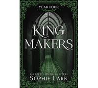 Kingmakers Year Four: A Spicy Dark College Mafia Romance (Kingmakers Book 4)