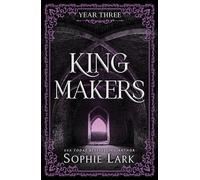 Kingmakers Year Three: A Spicy Dark College Bully Romance (Kingmakers Book 3)