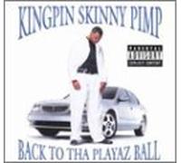 Kingpin Skinny Pimp - Back to Tha Playaz Ball