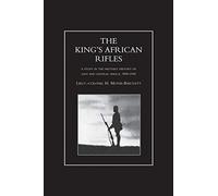 KING'S AFRICAN RIFLES. A Study in the Military History of East and Central Africa, 1890-1945 Volume Two
