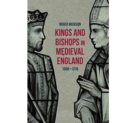 Kings and Bishops in Medieval England, 1066-1216