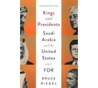Kings and Presidents: Saudi Arabia and the United States since FDR (Geopolitics in the 21st Century)