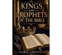 Kings and Prophets of The Bible (Bible Reference Books)