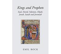 Kings and Prophets: Saul, David, Solomon, Elijah, Jonah, Isaiah and Jeremiah