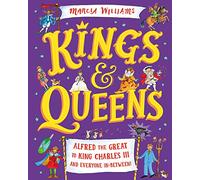 Kings and Queens: Alfred the Great to King Charles III and Everyone In-Between!