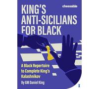 King's Anti-Sicilians for Black: A Black Repertoire to Complete King’s Kalashnikov