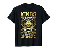 Kings are Born in Sept Real Kings are Born On September 03 T-Shirt