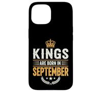 Kings are born in September Case for iPhone 15