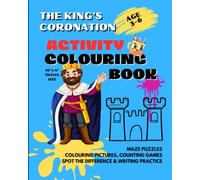 KING'S CORONATION ACTIVITY COLOURING BOOK: A fun packed 10" x 8" Travel Size Book full of activities printed in premium colour plus black and white ... pages to commemorate the King's Coronation.