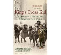 King's Cross Kid: A London Childhood between the Wars