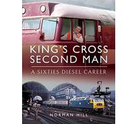 King's Cross Second Man: A Sixties Diesel Career