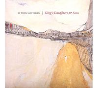 King's Daughters & Sons - If Then Not When