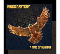 Kings Destroy - A Time Of Hunting