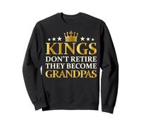 Kings Don't Retire They Become Grandpas Funny New Granddad Sweatshirt